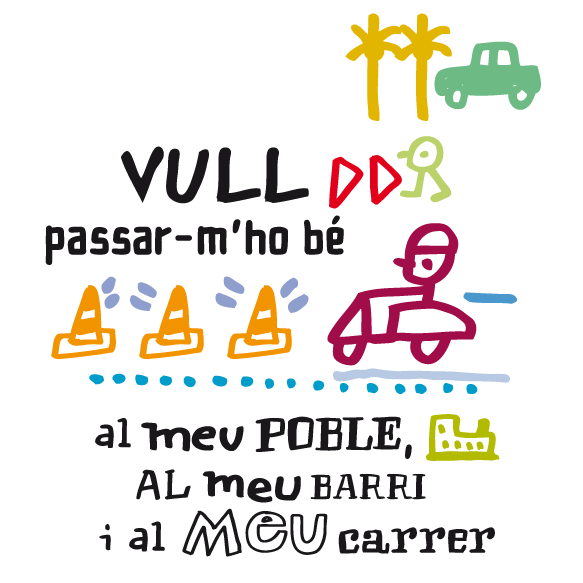 Vull passar-m'ho bé al meu poble, al meu barri i al meu carrer